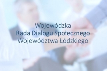 Nadzwyczajne posiedzenie Wojewódzkiej Rady Dialogu Społecznego Województwa Łodzkiego