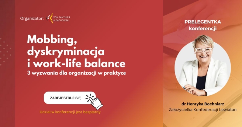 Zapraszam na konferencję Mobbing, dyskryminacja i work-life balance - 3 wyzwania dla organizacji w praktyce